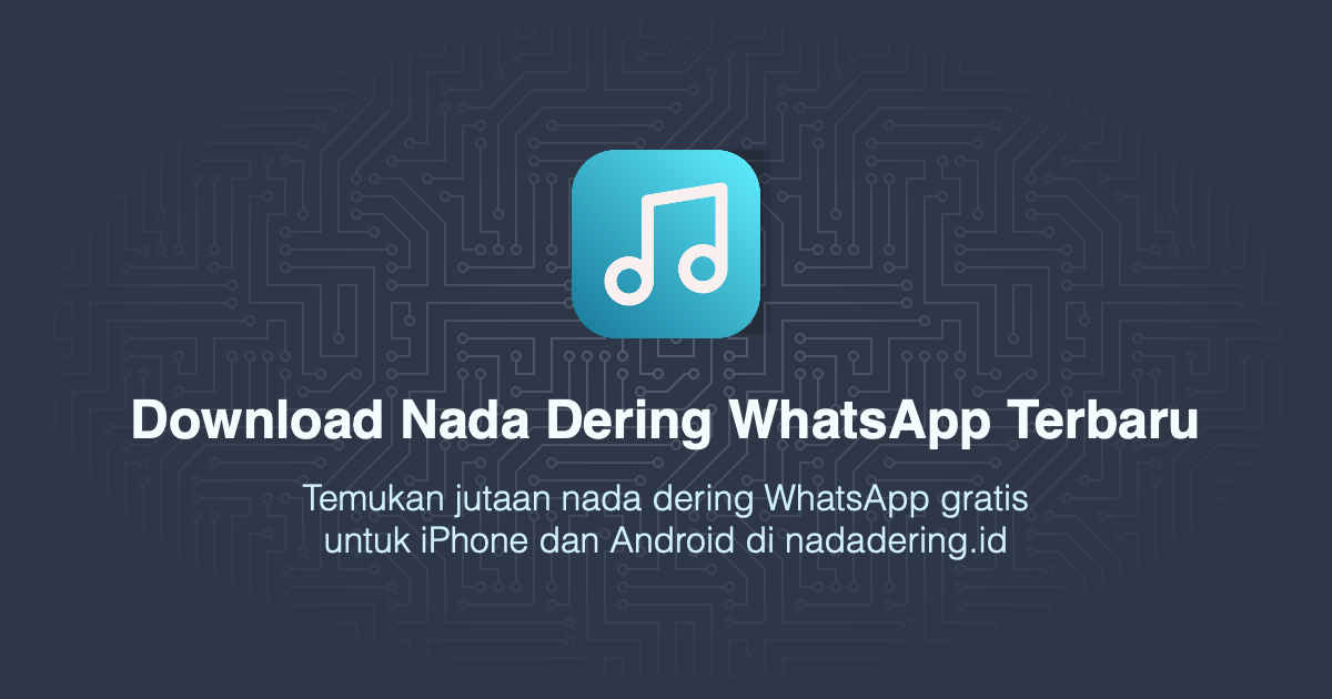 Download Nada Dering WA, iPhone, dan Android Terlengkap
